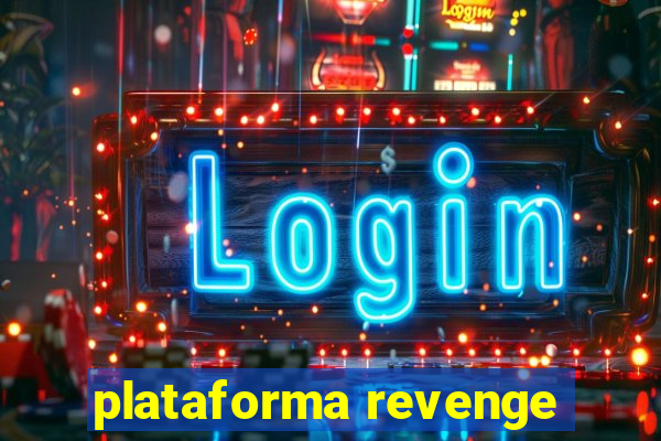 plataforma revenge